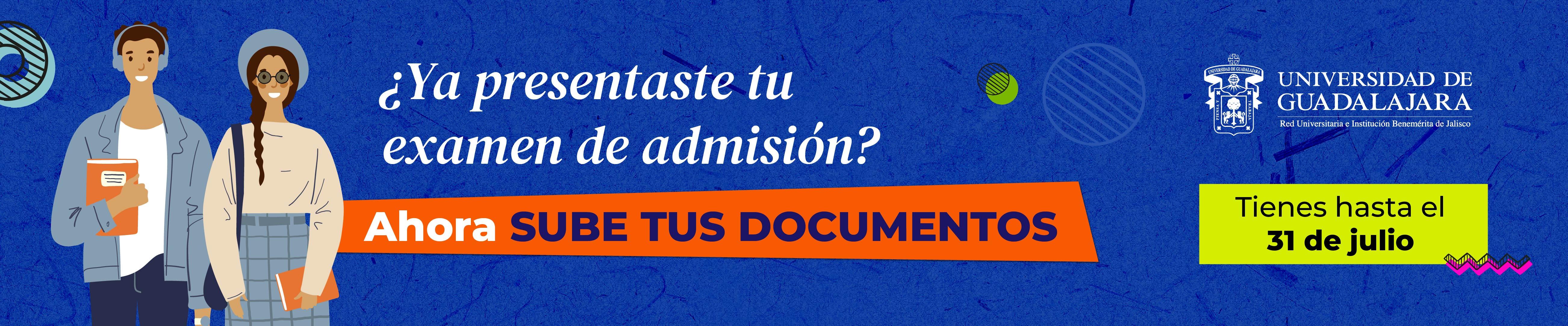 ¿Ya presentaste tu examen de admisión? Ahora sube tus documentos