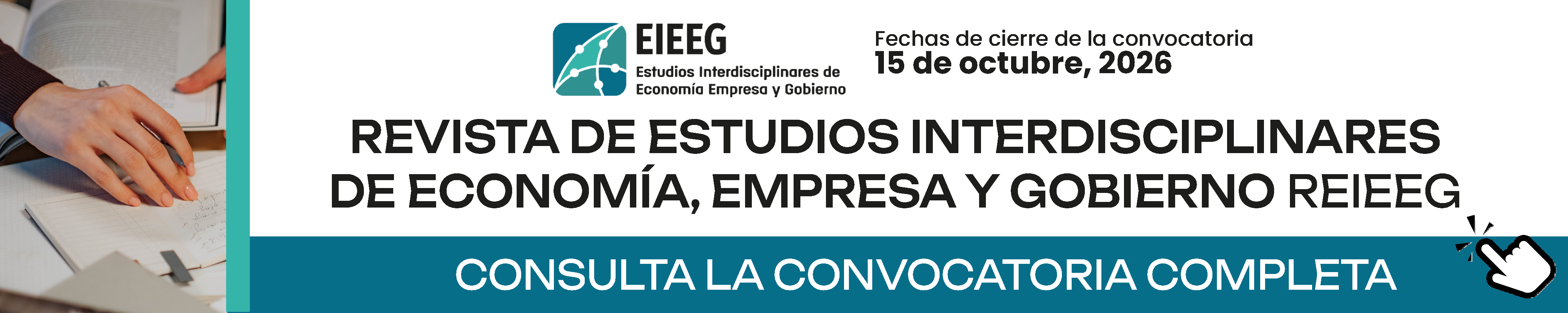 La Revista de Estudios Interdisciplinares de Economía, Empresa y Gobierno (REIEEG) invita a la comunidad académica, investigadora, especialistas y estudiantes de instituciones públicas y privadas a participar en la convocatoria para su Número 7 (enero–julio 2027).
